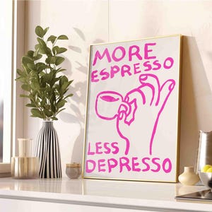 Coffee poster, more espresso less depresso, trendy home decor, hand drawn doodle, girly pink apartment, modern gift for her, dopamine style