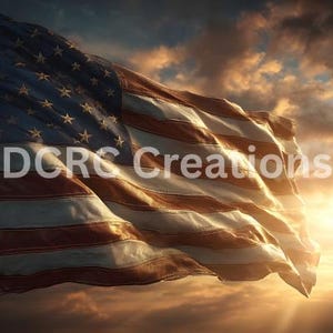 May include: The American flag waves in the wind, with red and white stripes and a blue field of stars. The flag is illuminated by sunlight, with the text "DCRC Creations" overlaid on the image. The background features a dramatic sky.