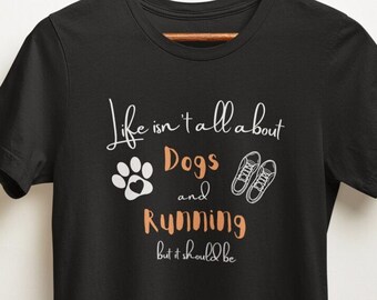Dogs and Running T Shirt, Runners, Jogging, Dog Mom