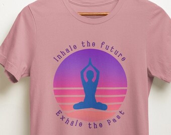 Inhale the Future a Casual Yoga T Shirt