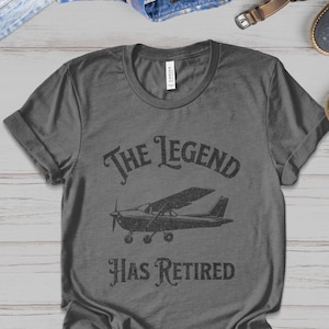 The Legend Has Retired T-Shirt, Gift for Retiring Pilots, Airman, Aviation Retirement Tee