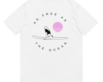 Follow Your Soul - As Free As The Ocean - Sunset Surf T-Shirt, Eco-friendly, Surf, Relaxed Fit, Organic Cotton, Unisex