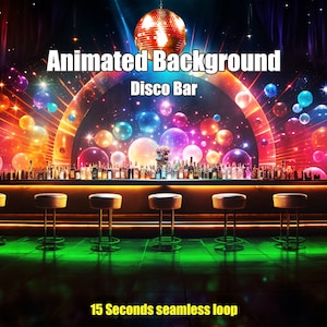 May include: Animated background featuring a disco ball, colourful bubbles, and a bar with stools. The text "Animated Background" and "Disco Bar" is displayed on the image. The text "15 Seconds seamless loop" is displayed at the bottom of the image.