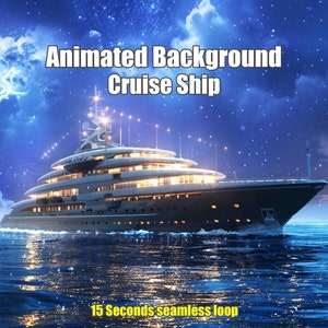 May include: A large, white cruise ship with many windows and lights, sailing on a dark blue ocean under a starry night sky. The text "15 Seconds seamless loop" is at the bottom of the image.