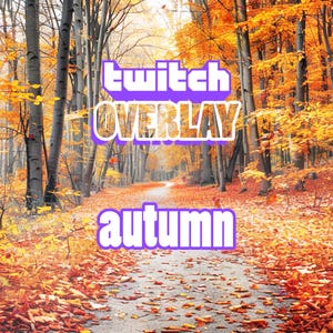 May include: A Twitch overlay with a purple background and white text that says "twitch overlay" and "autumn". The background image is a path through a forest with fall foliage.