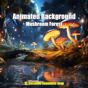 Puede incluir: Fondo animado con un bosque de setas brillantes, un arroyo y un puente de piedra. El texto "Animated Background Mushroom Forest" y "15 Seconds seamless loop" es visible.