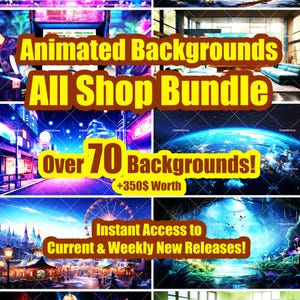 May include: A collage of animated backgrounds for digital use. The text reads "Animated Backgrounds All Shop Bundle Over 70 Backgrounds! +350$ Worth Instant Access to Current & Weekly New Releases!"