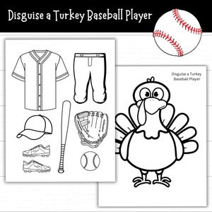 May include: Black and white illustration of baseball equipment and a turkey character. The image includes a baseball, bat, glove, shoes, hat, pants, and a jersey. The text "Disguise a Turkey Baseball Player" is at the top and on the turkey image.