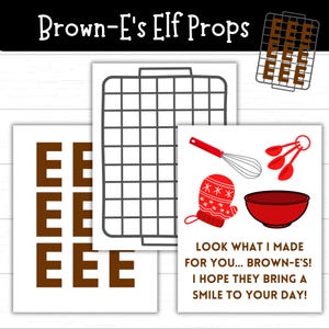 May include: Printable Elf Props for a Christmas party. The props include a red oven mitt, a red mixing bowl, a whisk, a set of measuring spoons, and a brown letter "E" repeated multiple times. The text reads "LOOK WHAT I MADE FOR YOU... BROWN-E'S! I HOPE THEY BRING A SMILE TO YOUR DAY!"