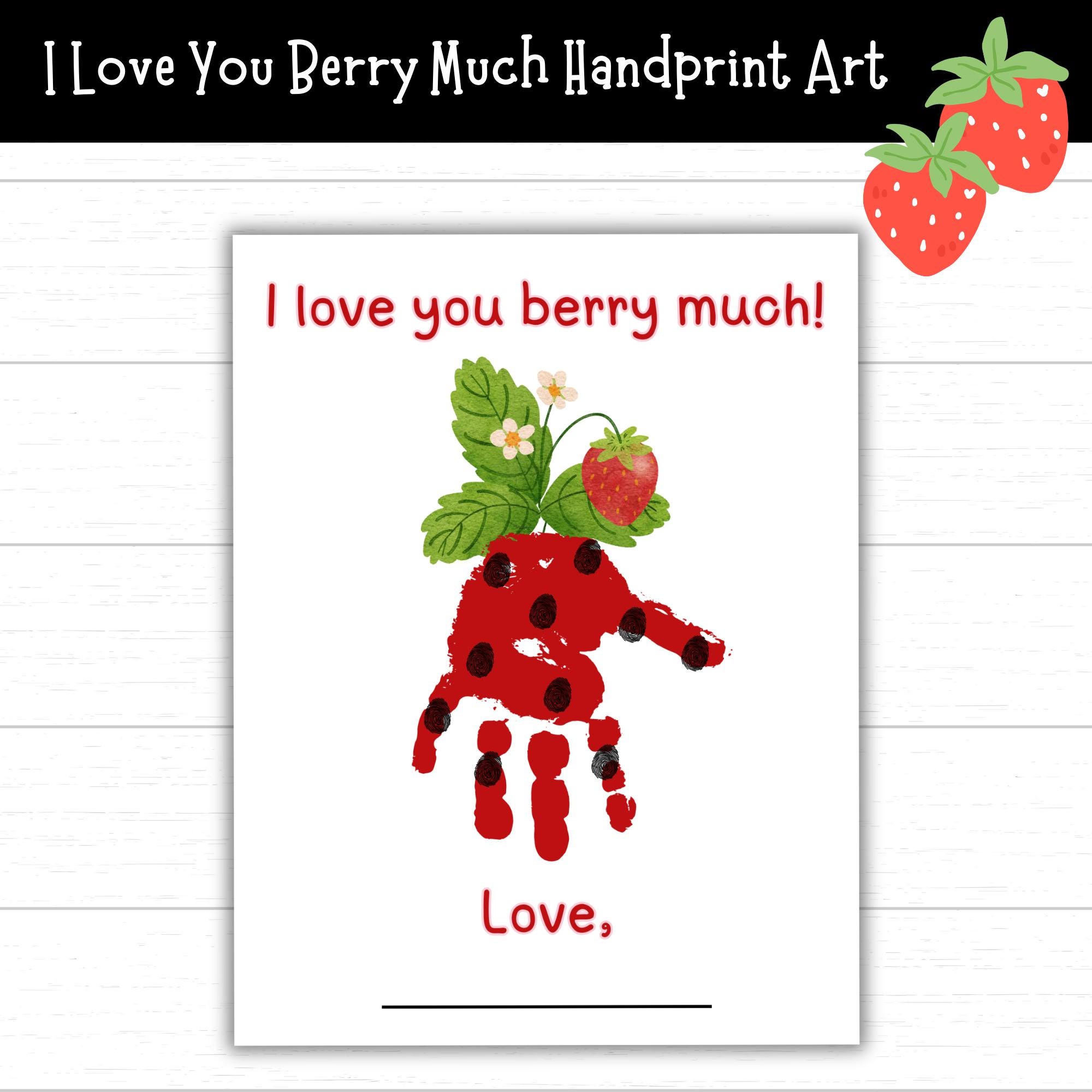 Strawberry Handprint Craft for Kids: "I Love You Berry Much"…