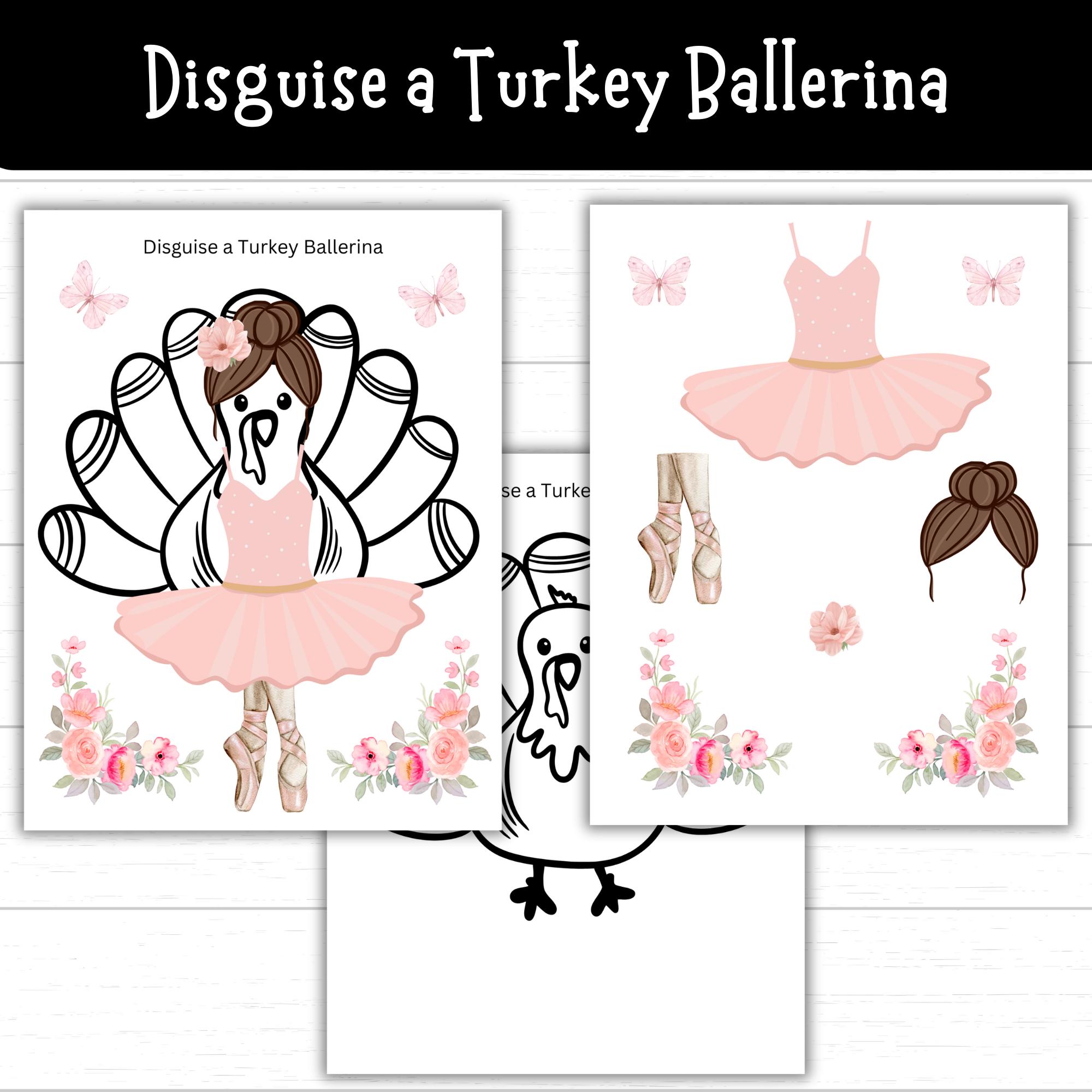 Disguise a Turkey Ballerina, Ballerina Turkey, Disguise a Turkey ...