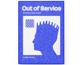 May include: A blue and white poster with the text "Out of Service" and "Awaiting User Input". The poster also features a silhouette of a person's head with a spiky hair style and a chessboard.