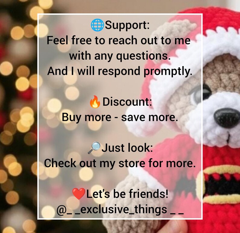 K&ouml;nnte beinhalten: Ein geh&auml;kelter Teddyb&auml;r in einem rot-wei&szlig;en Weihnachtsmannkost&uuml;m mit schwarzem G&uuml;rtel. Der Text lautet: Support: Feel free to reach out to me with any questions. And I will respond promptly. Discount: Buy more - save more. Just look: Check out my store for more. Let's be friends! @__exclusive_things__