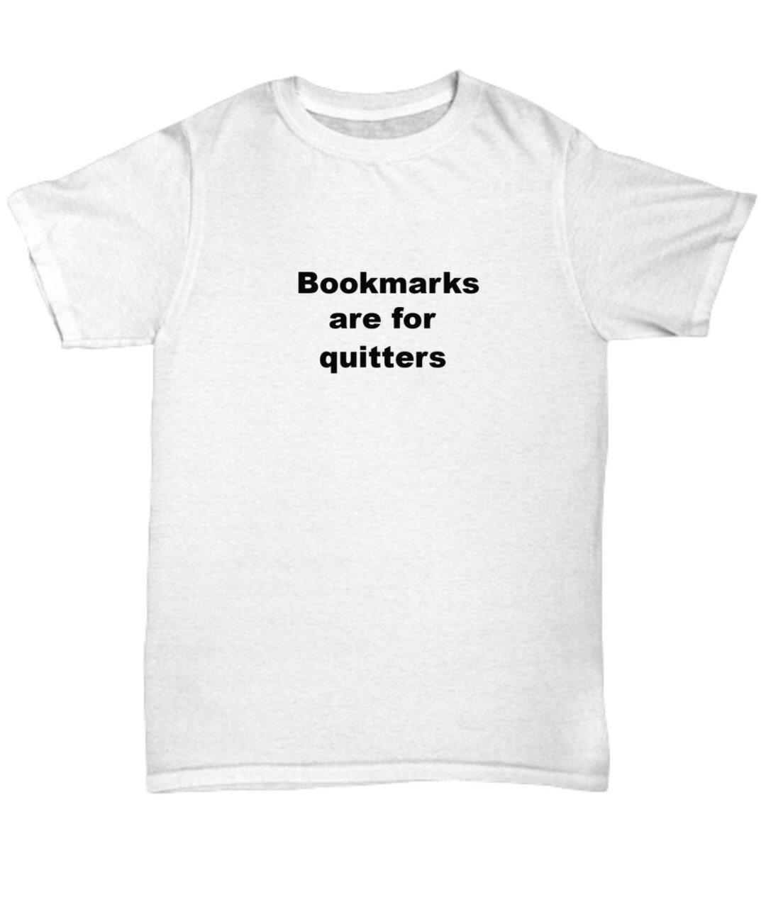 Bookmarks Are for Quitters. Booklover Funny Quote Tshirt. Etsy
