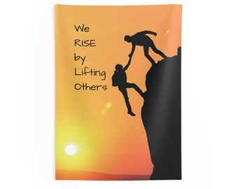 We Rise by Lifting Others Indoor Wall Tapestry, 26x36, Inspirational design, Classroom Decor