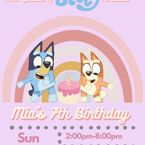 May include: A birthday invitation featuring the cartoon characters Bluey and Bingo from the show Bluey. The invitation is pink with a rainbow background and says "This Episode of Bluey is Called Mia's 7th Birthday" with the date and time of the party: Sun Aug 8th 2:00pm-8:00pm and RSVP: 661-234-7898.