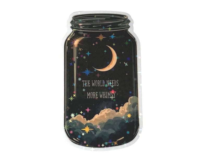 A jar-shaped design featuring a night sky scene with a crescent moon, stars, and clouds. The text "THE WORLD NEEDS MORE WHIMSY" is displayed within the jar. The design has a whimsical and dreamy aesthetic.