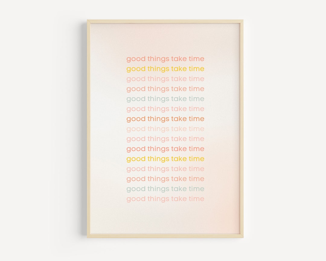Good Things Take Time Poster Printable Digital Download Wall Art ...