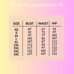 May include: A body measurements chart in centimeters, with sizes ranging from XS to 5XL. The chart displays bust, waist, and hip measurements for each size, providing a guide for accurate sizing. The text "Body Measurements CM" is at the top.