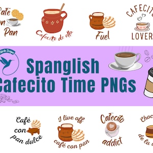 Spanglish Cafecito Time  // Coffee Time PNGs