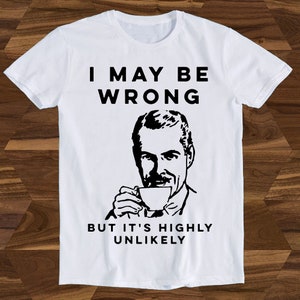 私は間違っているかもしれないが、それは非常にありそうもないTシャツ ヴィンテージ レトロ クール ギフト メンズ レディース ユニセックス 漫画 アニメ トップ Tシャツ T1429