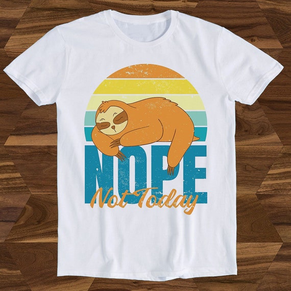 Vintage Sloth T Shirt Nope Not Today Shirt Women Kids Gift Vintage Sloth T Shirt Nope Not Today Shirt Women Kids Gift