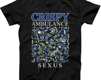Crispy Ambulance Sexus Punk Rock Musik T-Shirt Sweatshirt Hoodie T706