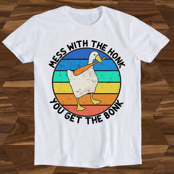 Mess With The Honk You Get The Bonk Goose Memes Gifts T-Shirt Mess With The Honk You Get The Bonk Goose Memes Gifts T-Shirt