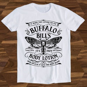 Buffalo Bill’s Body Lotion It Rubs Basket Funny Gift Tee T-Shirt T1173