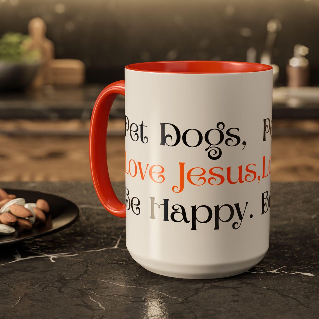 Pet Dogs Love Jesus Be Happy Mug • Christian Dog Mom Coffee Cup (15oz ...