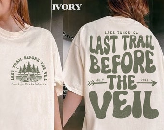 Last Trail Before the Veil Shirt, Camping Bachelorette Shirts, Camp Bach Shirt, Lake Hiking Bachelorette, Outdoor Mountain Bride Shirt