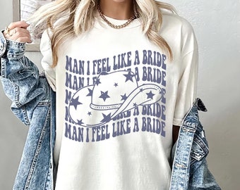 Man, jag känner mig som en brud-tröja, Let's Go-flickor-tröja, lantlig möhippa-tröja, västerländsk möhippa-tröja, Nashville-brud-tröja