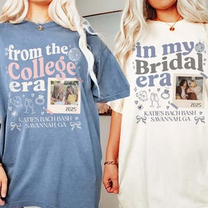 May include: Two oversized t-shirts, one blue jean and one ivory, featuring text and graphics. The blue shirt reads "from the College era" with a photo and "KATIES BACH BASH SAVANNAH, GA 2025". The ivory shirt says "in my Bridal era" with a photo and the same text.