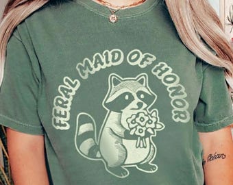 Maid of Honor Shirt, Funny Raccoon, Comfort Colors Funny Maid of Honor Shirt, Gift For Maid of Honor, Bridal Meme Shirt Funny Feral Era Tee