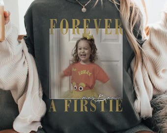 Custom Forever a Firstie Shirt, Personalized Photo First Grade Teacher Tee, Back to School Gift, First Grade Team Shirt, Graduation Keepsake
