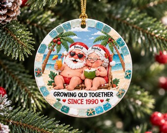 Personalized Growing Old Together Ornament, Funny Old Couple Christmas Ornament, Custom Beach Santa Ornament, Couple Anniversary Gift