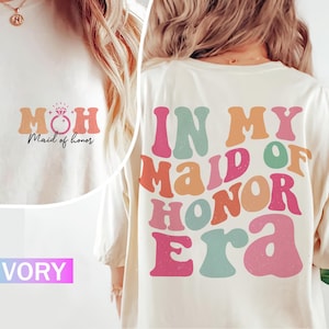Maid Of Honor Shirt, In My Maid of Honor Era Shirt, Funny Bachelorette Party Shirts, Bridal Party Gift, Bridesmaid Gift, Maid of Honor Gift