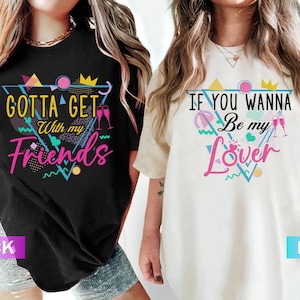 90s Bachelorette Shirt, 90s Bride Shirt, Nashville Bachelorette Party Shirt, If You Wanna Be My Lover Shirt, 90s Theme Bachelorette Party