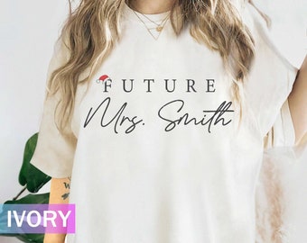 Custom Future Mrs. Shirt, Fiance Shirt, Bachelorette Shirt, Engagement Gift for Her, Retro Shirt, Fiance Shirt, Personalised Christmas Gift