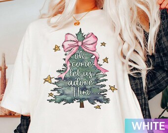 Oh Come Let Us Adore Him Shirt, Christmas Nativity Shirt, Religious Christmas Gifts, Christian Christmas, Jesus Shirt, Christian Gift