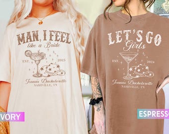 Lets Go Girls Comfort Colors Shirt, Nashville Bachelorette, Man I Feel Like a Bride, Cowgirl Bach Party, Rodeo Bachelorette , Western Bride