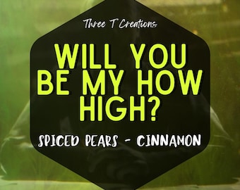 Will You Be My How High? | Spiced Pear Scent | Coconut Wax Melt | Car Diffuser | Room Spray