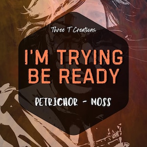 I'm Trying. Be Ready | Petrichor Moss Scent | Coconut Wax Melt | Car Diffuser | Room Spray