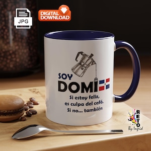 I&#39;m Domi Funny Dominican Coffee Quote / JPG Digital Design for 11 oz Mug / Instant Download / Ready to Print