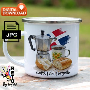 May include: White enamel mug with a silver rim, featuring a coffee pot, a cup of coffee, bread, and the Dominican Republic flag. The mug has the text "Café, pan y orgullo". Digital download available.