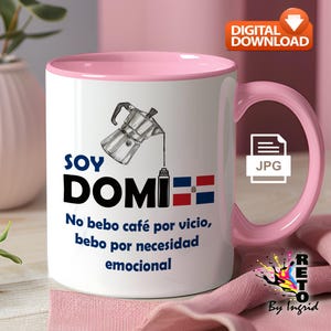 I&#39;m Domi - 11oz Mug Sublimation JPG Digital Template | I don&#39;t drink coffee out of vice, I drink out of emotional need | Instant Download