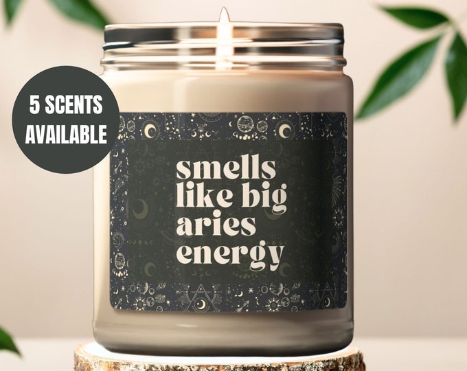 Smells Like Big Aries Energy Zodiac Candle Aries Candle Astrology Candle Horoscope Gift Star Sign Candle BFF Gift Friend Birthday Gift Her
