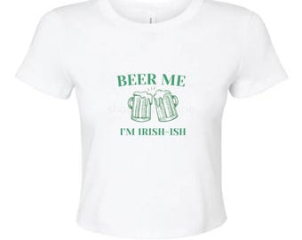 Beer Me Im Irish-Ish Cropped Baby Tee