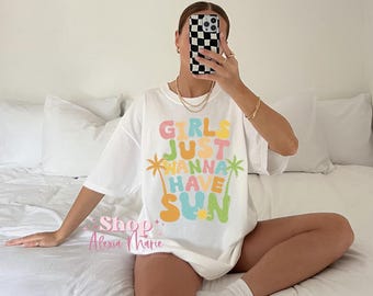 Girls Just Wanna Have Sun T-Shirt