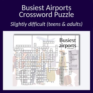 May include: A black and white crossword puzzle with the title "Busiest Airports" and the subtitle "Slightly difficult (teens & adults)". The puzzle is about the busiest airports in the world. The crossword puzzle has 32 clues, with 16 across and 16 down.